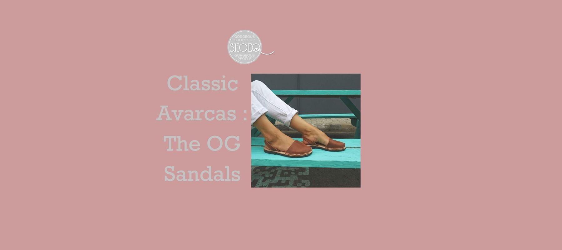 Classic Avarcas: The OG sandals - Shoeq